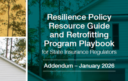Quarterly Update – Resilience Policy Resource Guide and Retrofitting Program Playbook for State Insurance Regulators Addendum – January 2026